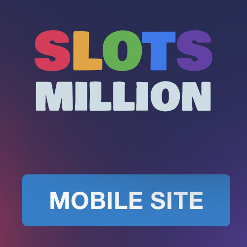 Slots Million mobile casino site